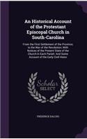 An Historical Account of the Protestant Episcopal Church in South-Carolina