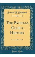 The Byculla Club a History (Classic Reprint)