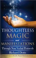 Thoughtless Magic and Manifestations