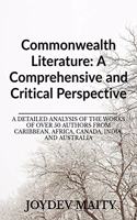 Commonwealth Literature: A Comprehensive and Critical Perspective