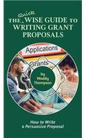 Quick Wise Guide to Writing Grant Proposals