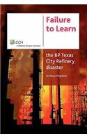 Failure to Learn: The BP Texas City Refinery Disaster