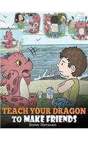 Teach Your Dragon to Make Friends