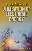 Art And Science Of Utilisation Of Electrical Energy