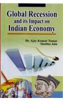 Global  Recession and its Impact on Indian Economy”