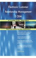 Electronic Customer Relationship Management E CRM A Complete Guide - 2020 Edition