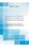 Standard and Tentative Methods of Sampling and Testing Highway Materials: Recommended by the Second Conference of State Highway Testing Engineers and Chemists, Washington, D. C., Feb. 23-27, 1920 (Classic Reprint)