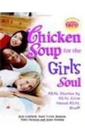 Chicken Soup for the Girls Soul: Real Stories by Real Girls