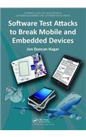 Software Test Attacks to Break Mobile and Embedded Devices