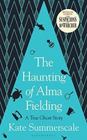 The Haunting of Alma Fielding : SHORTLISTED FOR THE BAILLIE GIFFORD PRIZE 2020