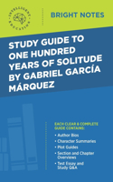 Study Guide to One Hundred Years of Solitude by Gabriel Garcia Marquez