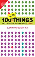 100 MORE Things Every Designer Needs to Know About People