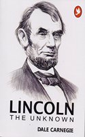 Lincoln the Unknown