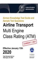 Airman Knowledge Test Guide and Sample Test Questions - Airline Transport Multi Engine Class Rating (ATM)