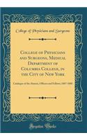 College of Physicians and Surgeons, Medical Department of Columbia College, in the City of New York: Catalogue of the Alumni, Officers and Fellows; 1807-1880 (Classic Reprint)