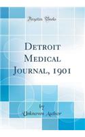 Detroit Medical Journal, 1901 (Classic Reprint)