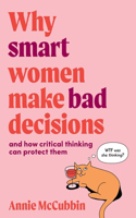 Why Smart Women Make Bad Decisions
