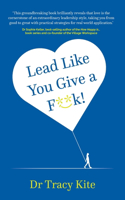 Lead Like You Give A F**k!