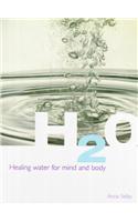 H2O: Healing Water for Mind and Body