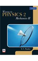 Course In Physics 2 : Mechanics II