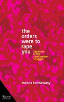 The Orders Were To Rape You : Tigresses in the Tamil Eelam Struggle