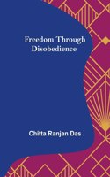 Freedom Through Disobedience