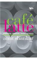 Café Latte 18 UNUSUAL Short Stories