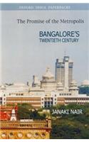 The Promise of the Metropolis: Bangalore's Twentieth Century