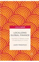 Localizing Global Finance: The Rise of Western-Style Private Equity in China