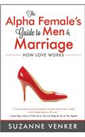 Alpha Female's Guide to Men and Marriage