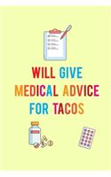 Will Give Medical Advice For Tacos