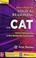 HOW TO PREPARE FOR LOGICAL REASONING FOR CAT COMMON ADMISSION TEST & OTHER MANAGEMENT EXAMINATION 6TH EDITION