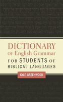 Dictionary of English Grammar for Students of Biblical Languages