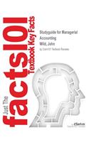 Studyguide for Managerial Accounting by Wild, John, ISBN 9780077502560