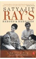 Satyajit Ray's Heroes and Heroines