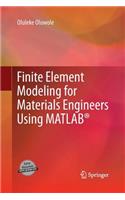 Finite Element Modeling for Materials Engineers Using Matlab(r)