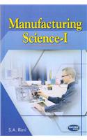 Manufacturing Science- I