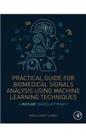 Practical Guide for Biomedical Signals Analysis Using Machine Learning Techniques