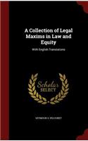 A Collection of Legal Maxims in Law and Equity