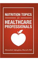 Nutrition Topics for Healthcare Professionals