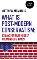 What Is Post-Modern Conservatism