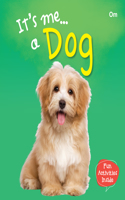 Dog : Its Me Dog  ( Animal Encyclopedia)