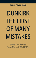 Dunkirk The First of Many Mistakes