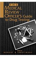 The Medical Review Officer's Guide to Drug Testing