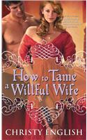 How to Tame a Willful Wife