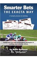 Smarter Bets - The Exacta Way