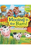 Mooing in the Barn! A Farm Coloring Book