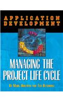 Application Development: Managingthe Project Life Cycle [With Disk]