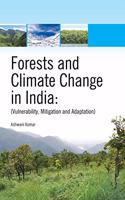 Forests and Climate Change in India: Vulnerability, Mitigation and Adaptation