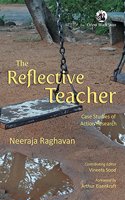 The Reflective Teacher: Case Studies Of Action Research